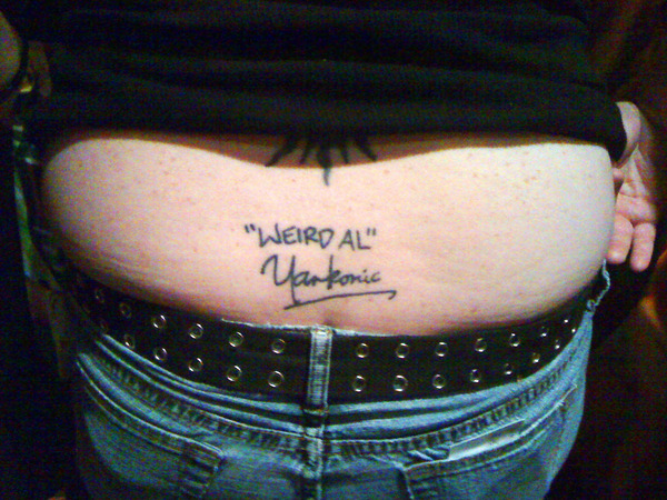 I hope she never regrets getting that Weird Al tramp stamp… #ThinkBeforeYouTattoo