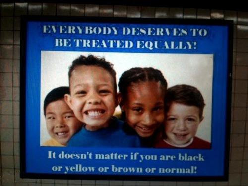 It doesn't Matter if you're Black, Yellow, Brown or Normal?!?! NYC Subway signs get crazier every day