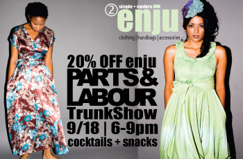 Friday September 18th! Enju x Parts & Labour Trunk Show. Spread the word!!!
