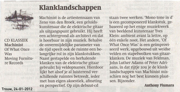 Vandaag in de Trouw op pagina 11: Machinist - Of What Once Was review geschreven door Anthony Fiumara. 