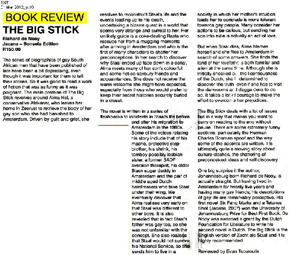 Another caress for The Big Stick, which is "highly recommended" by Evan Tsouroulis in Exit Magazine.