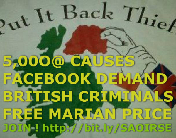  5,00O@ CAUSES FACEBOOK DEMAND BRITISH CRIMINALS FREE MARIAN PRICE -  http://bit.ly/SAOIRSE   